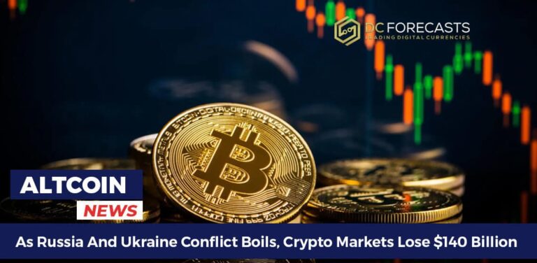 As Russia And Ukraine Conflict Boils, Crypto Markets Lose $140 Billion