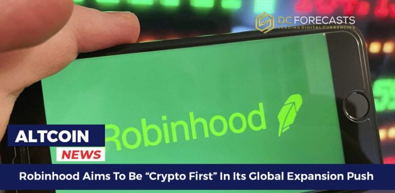 Robinhood Aims To Be “Crypto First” In Its Global Expansion Push