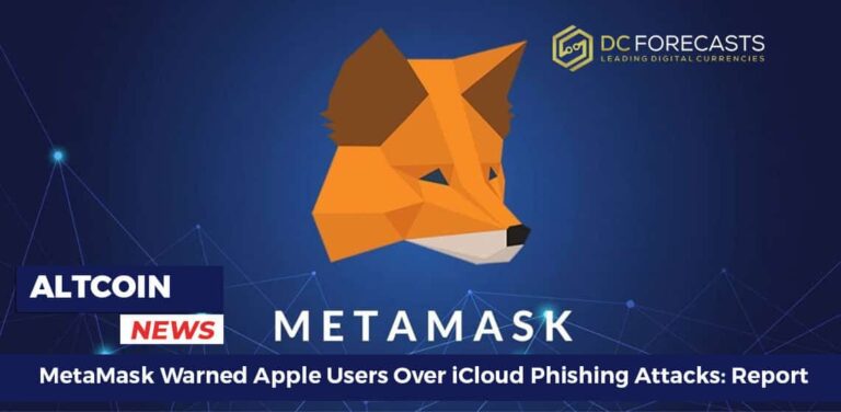 MetaMask Warned Apple Users Over iCloud Phishing Attacks: Report