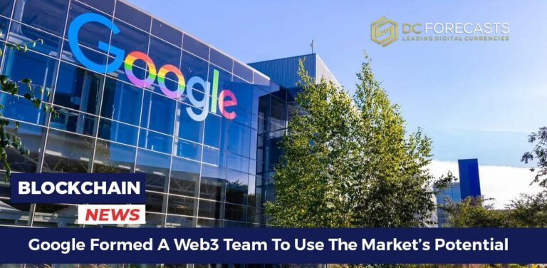 Google Formed A Web3 Team To Use The Market’s Potential