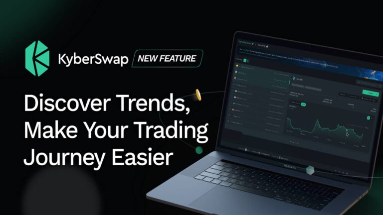 KyberSwap’s Trending Soon Feature Helps You Find Today the Tokens Everyone Will be Talking About Tomorrow – Sponsored Bitcoin News