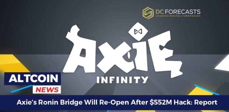 Axie’s Ronin Bridge Will Re-Open After $552M Hack: Report