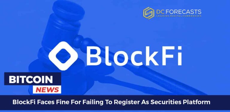 BlockFi Faces Fine For Failing To Register As Securities Platform