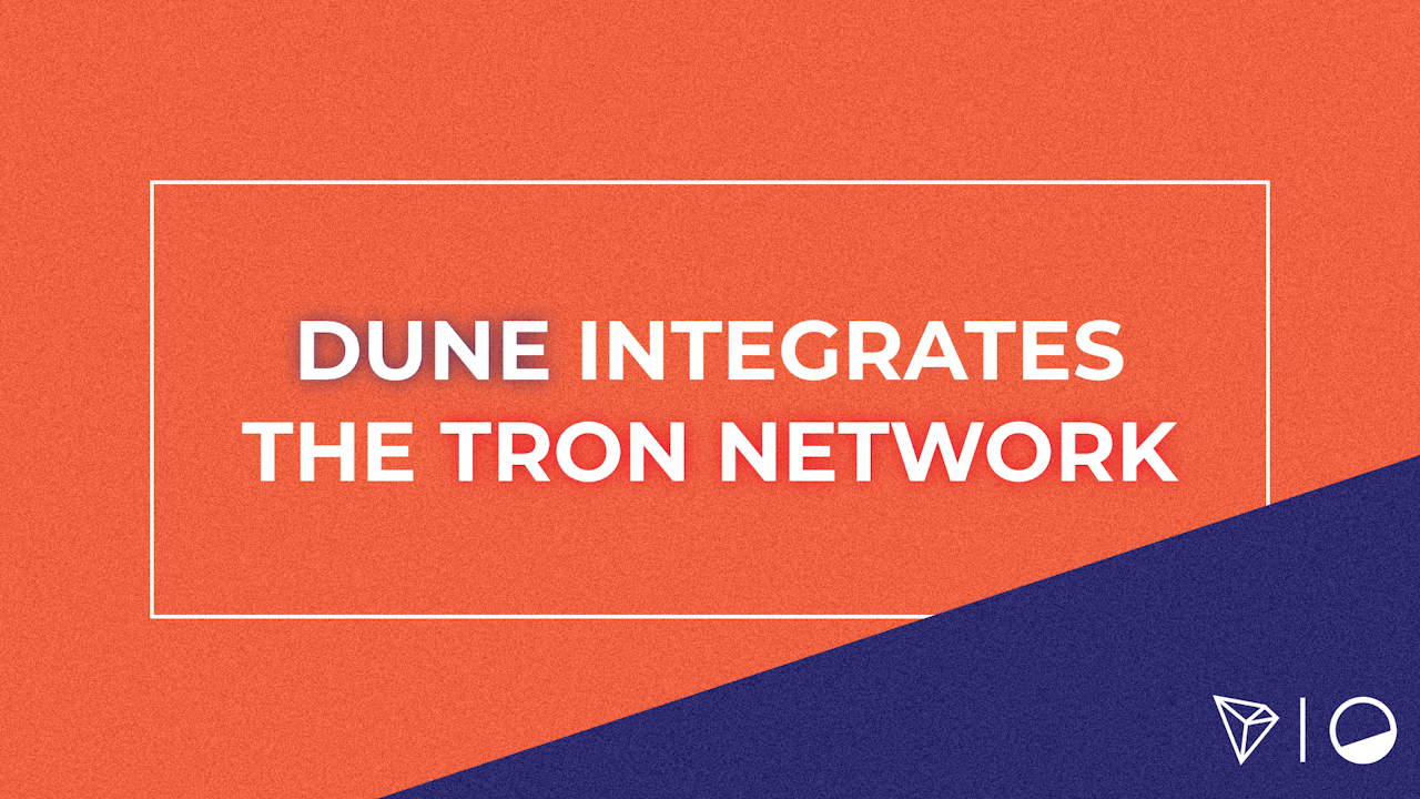 Dune Integrates the TRON Network and Joins HackaTRON Season 6 as a Partner – Press release Bitcoin News