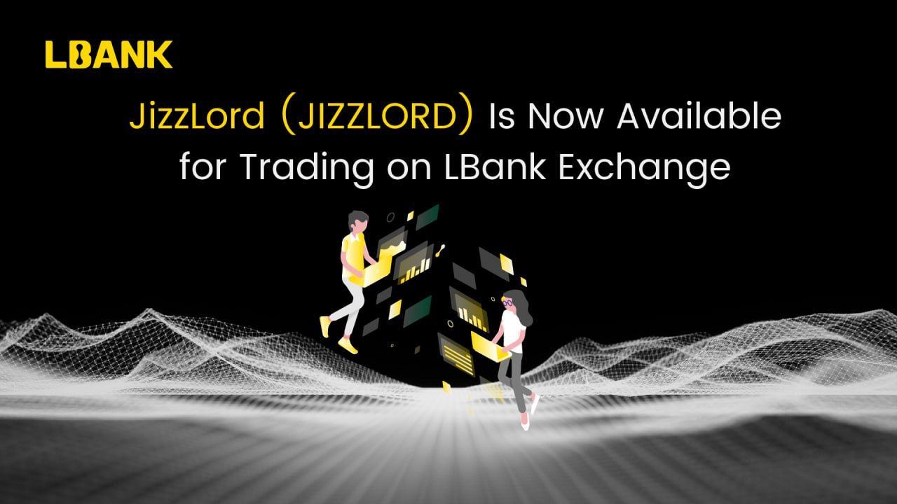 JizzLord (JIZZLORD) Is Now Available for Trading on LBank Exchange – Press release Bitcoin News